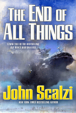 Book Review: The End of All Things by John Scalzi