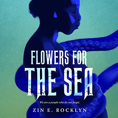 flowers for the sea by zin e rocklyn