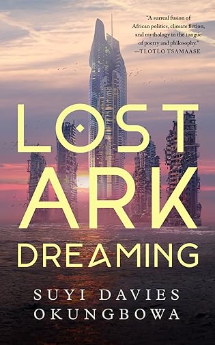 #BookReview: Lost Ark Dreaming by Suyi Davies Okungbowa