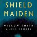 A- #BookReview: Black Shield Maiden by Willow Smith and Jess Hendel