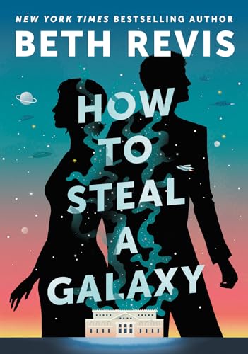 A- #BookReview: How to Steal a Galaxy by Beth Revis