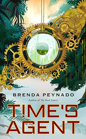 A- #BookReview: Time’s Agent by Brenda Peynado