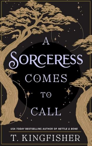 A+ #BookReview: A Sorceress Comes to Call by T. Kingfisher