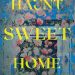 A- #BookReview: Haunt Sweet Home by Sarah Pinsker