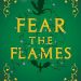 A- #BookReview: Fear the Flames by Olivia Rose Darling