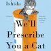 #BookReview: We'll Prescribe You a Cat by Syou Ishida, translated by E. Madison Shimoda