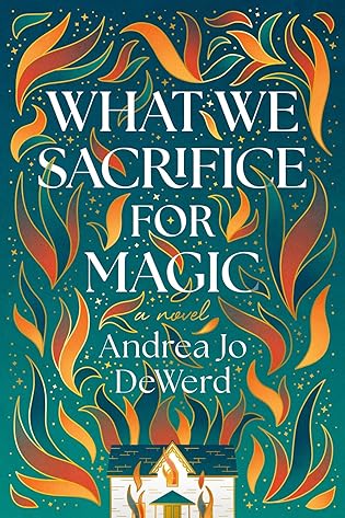 #BookReview: What We Sacrifice for Magic by Andrea Jo DeWerd