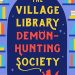 A- #BookReview: The Village Library Demon Hunting Society by C.M. Waggoner