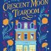 A+ #BookReview: The Crescent Moon Tearoom by Stacy Sivinski